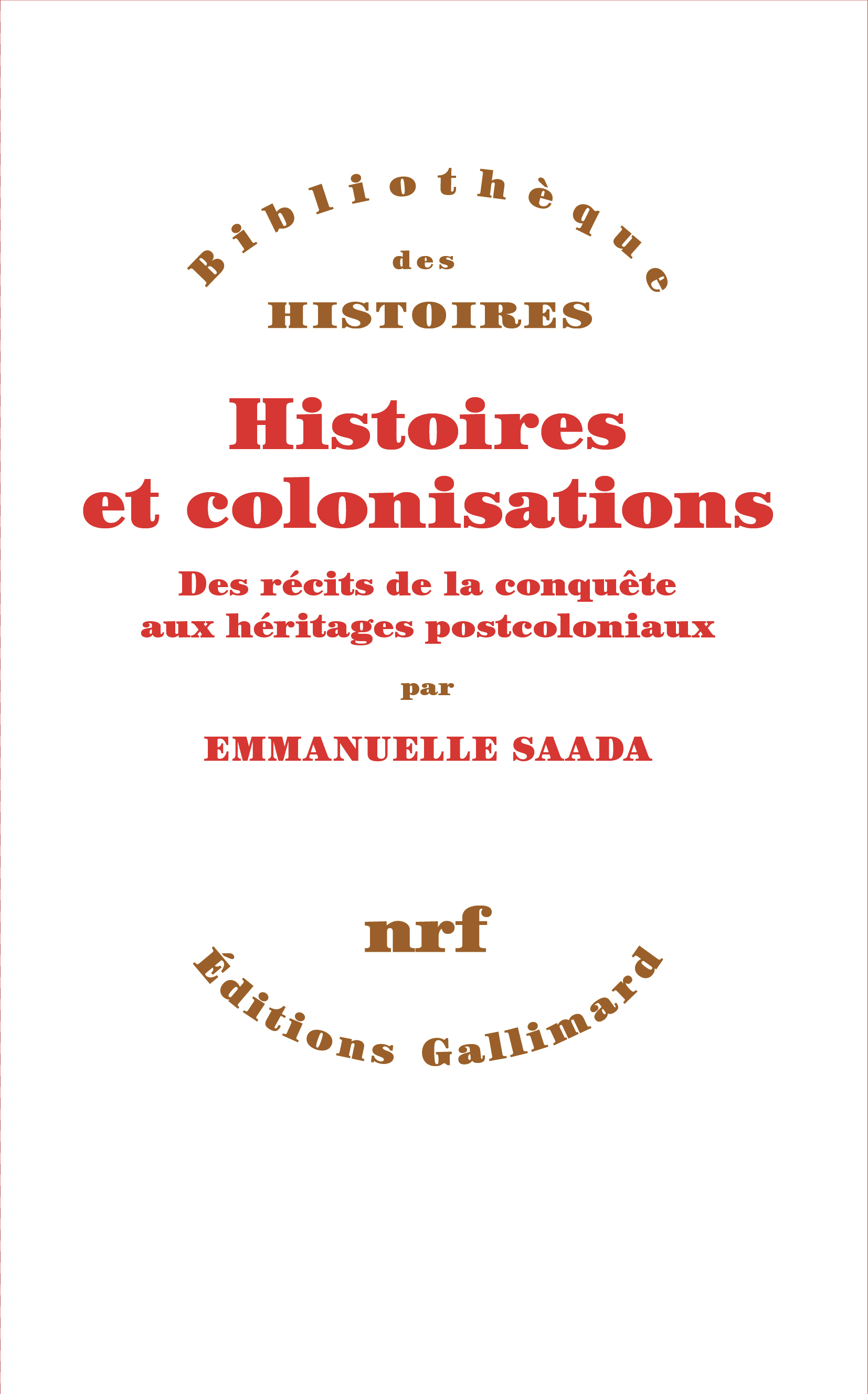 Histoires et colonisations - Emmanuelle Saada - GALLIMARD