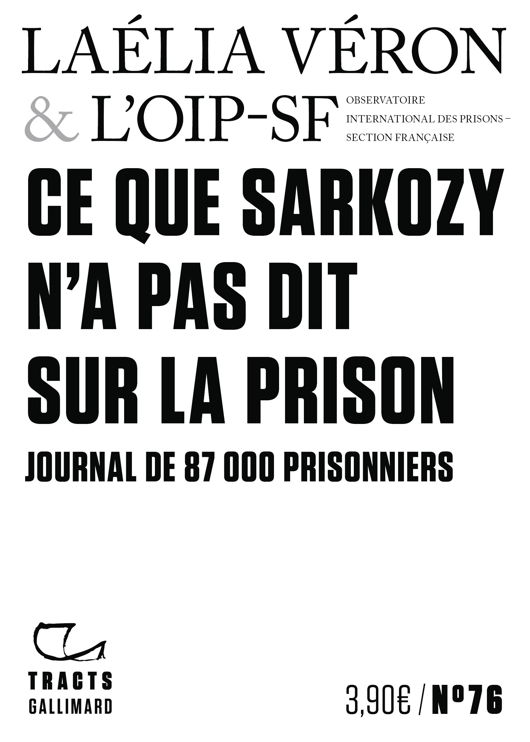 Ce que Sarkozy n'a pas dit sur la prison -  Oip-Sf, Laélia Véron - GALLIMARD