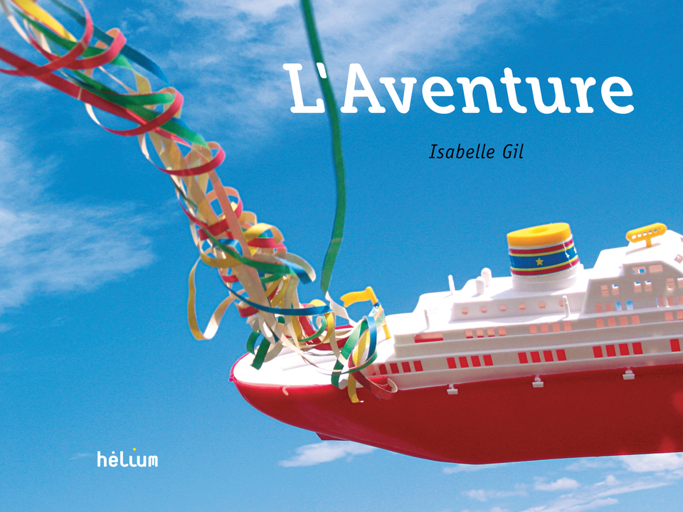 L'Aventure - Isabelle Gil - HELIUM