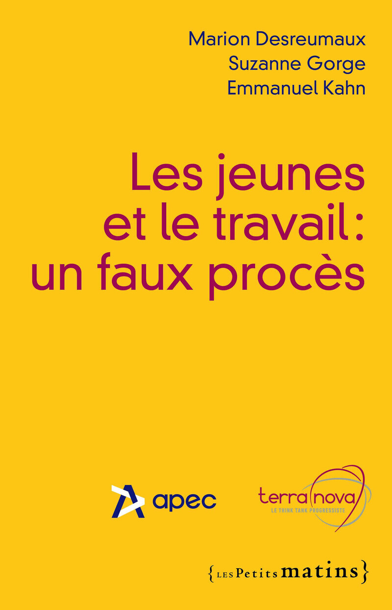 Les Jeunes et le travail : un faux procès - Emmanuel Kahn, Marion Desreumaux, Suzanne Gorge - PETITS MATINS