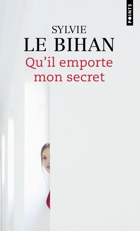 Qu'il emporte mon secret - Sylvie Le Bihan - POINTS