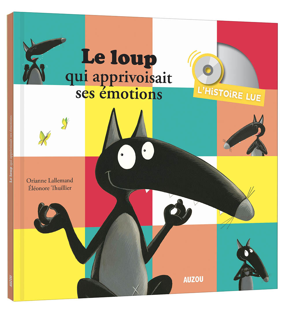 Histoire lue - Le Loup qui apprivoisait ses émotions - Orianne LALLEMAND, Éléonore THUILLIER - AUZOU