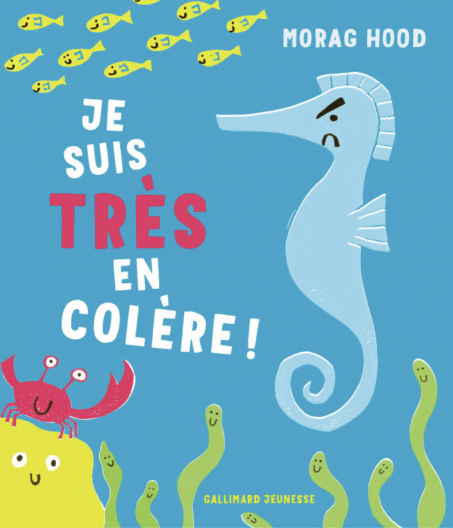 Je suis TRÈS en colère ! -  MORAG HOOD, Morag Hood - GALLIMARD JEUNE