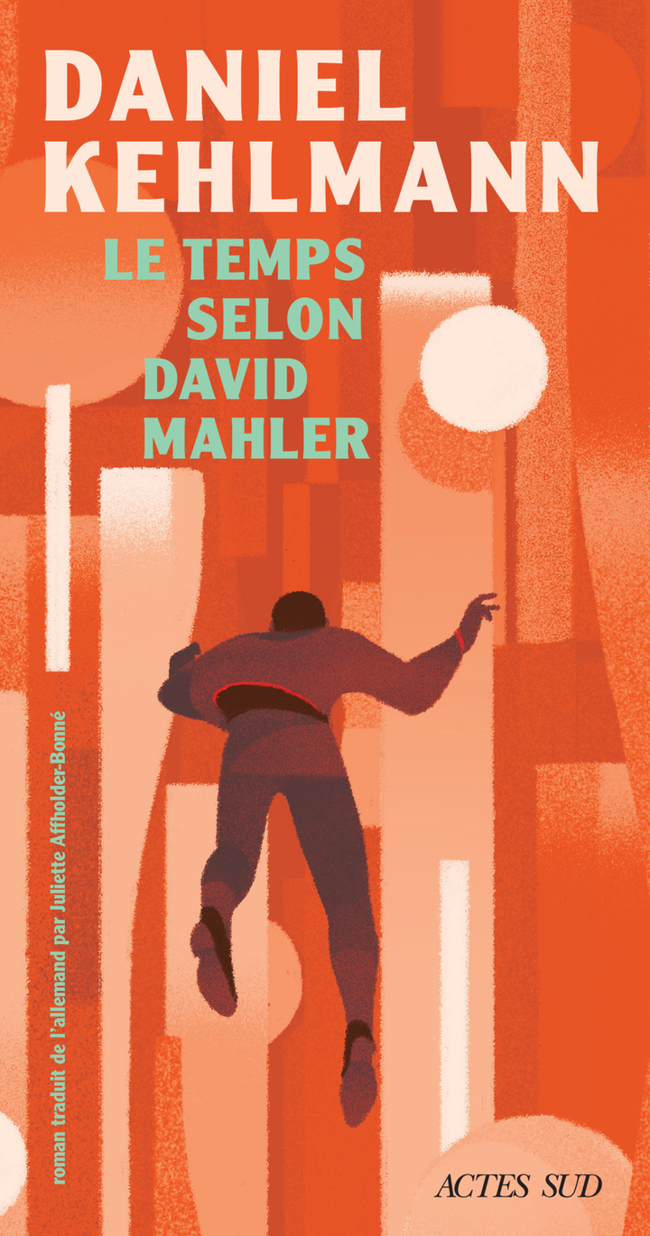Le temps selon David Mahler - DANIEL KEHLMANN - ACTES SUD