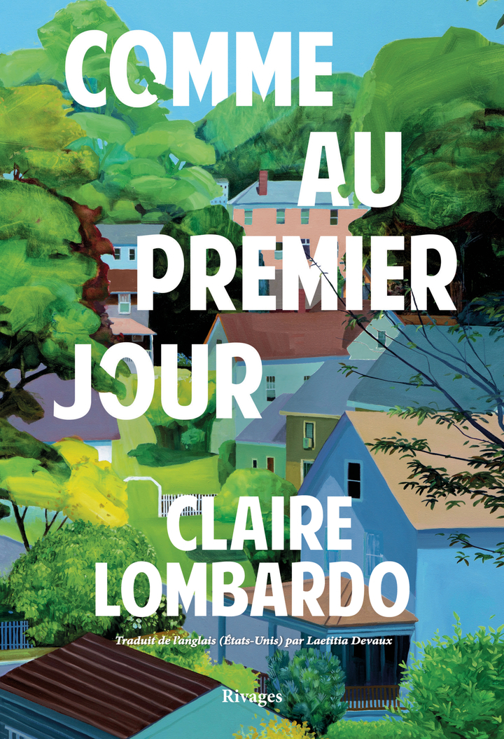 Comme au premier jour - Claire Lombardo - RIVAGES