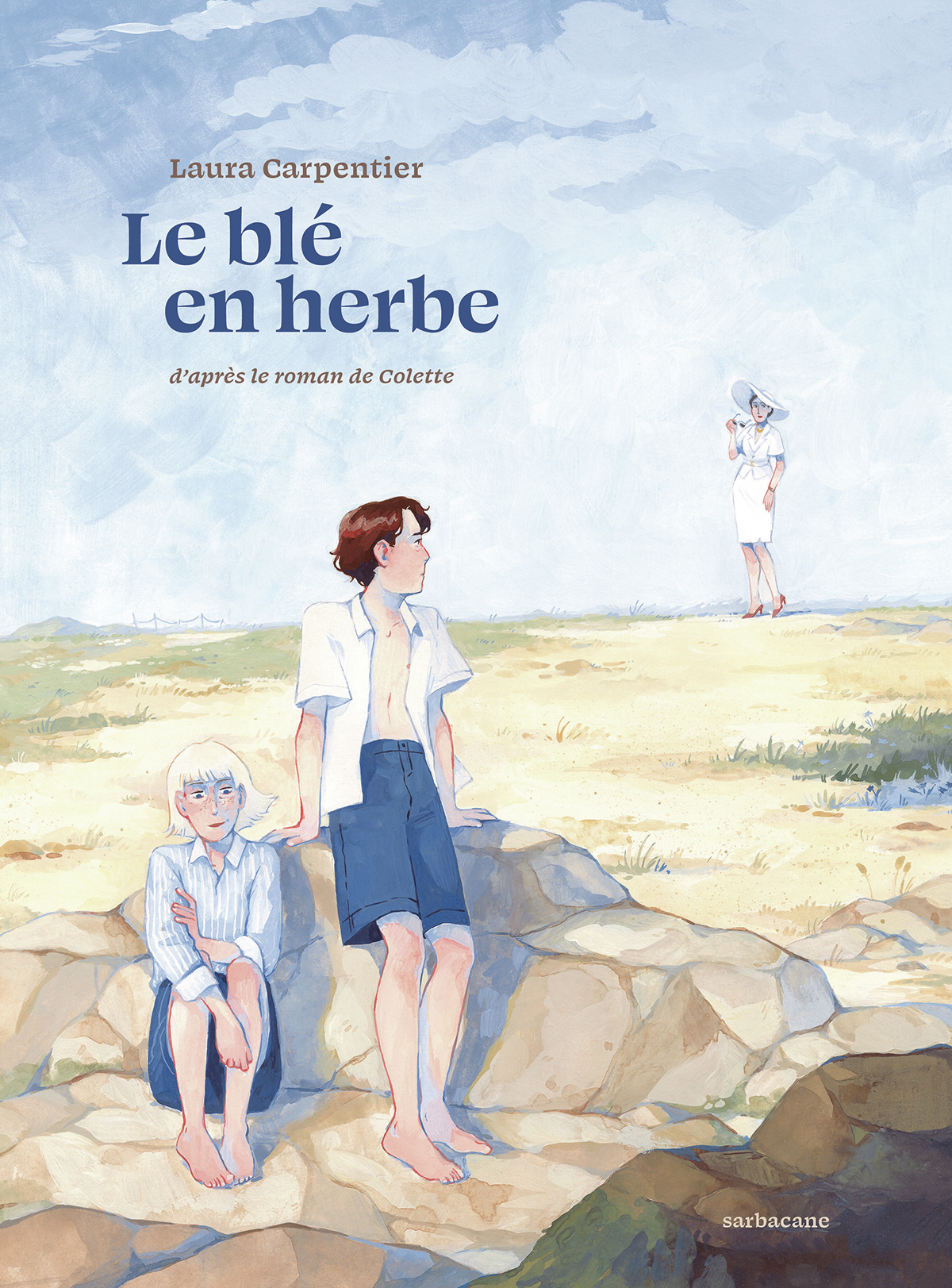 Le blé en herbe - Laura Carpentier,  Colette - SARBACANE