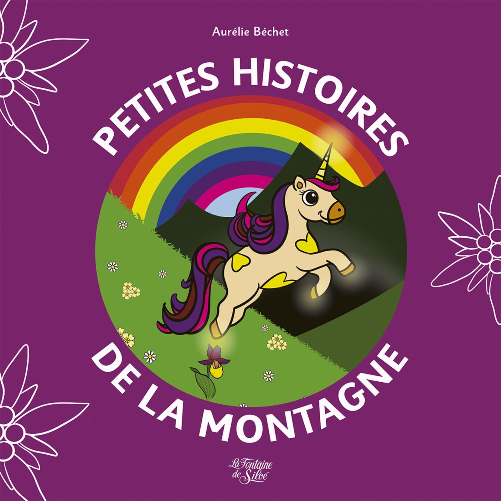 Petites histoires de la montagne T4 - Aurélie Bechet - FONTAINE SILOE