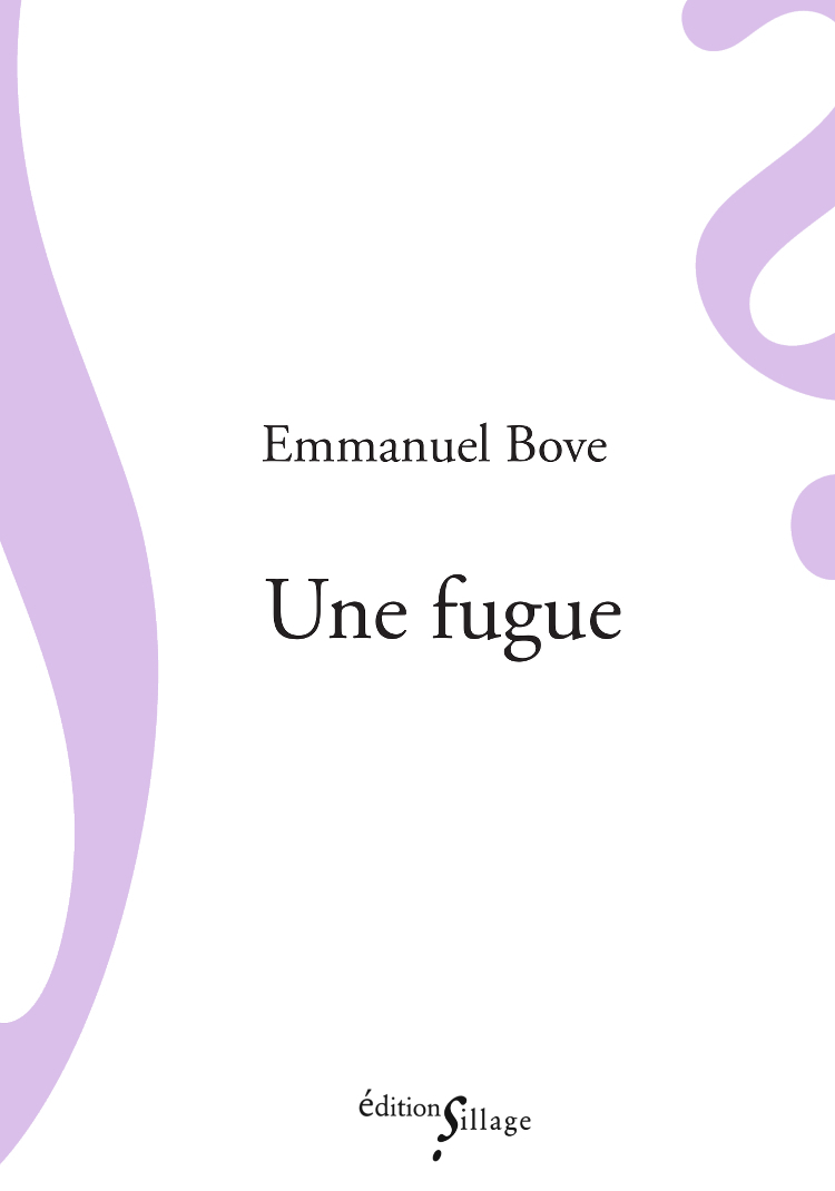 Une fugue - Emmanuel Bove - SILLAGE