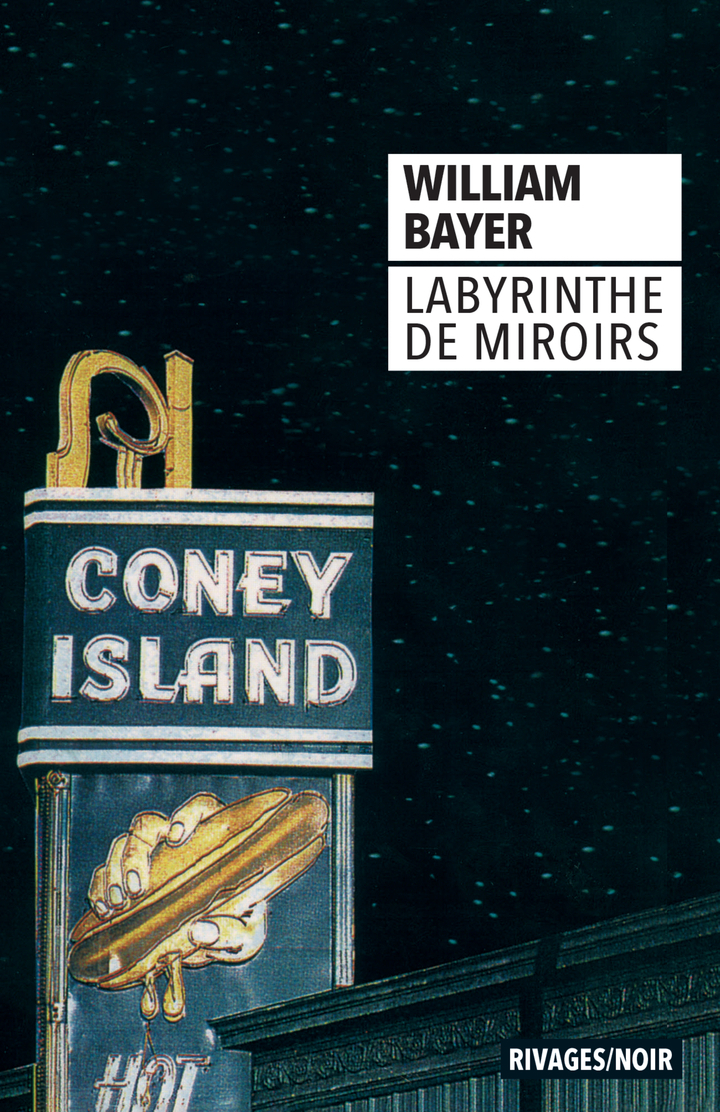 Labyrinthe de miroirs - William Bayer - RIVAGES