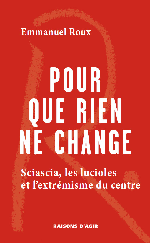 Pour que rien ne change - Emmanuel Roux - RAISONS D AGIR