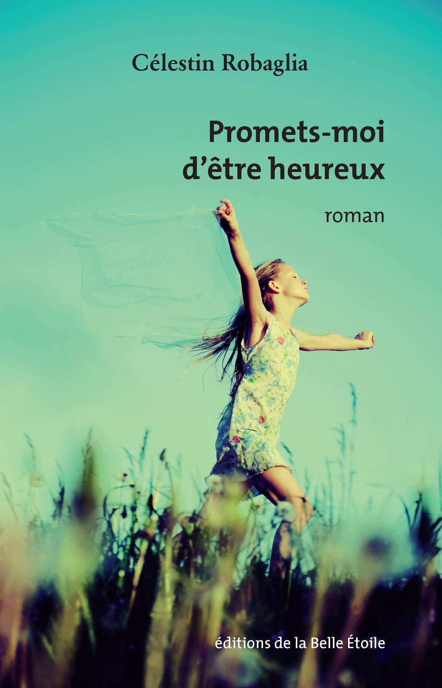 Promets-moi d'être heureux - Célestin Robaglia - BELLE ETOILE
